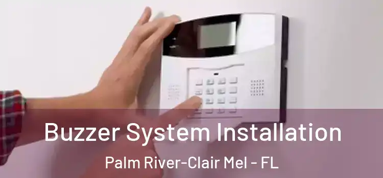  Buzzer System Installation Palm River-Clair Mel - FL