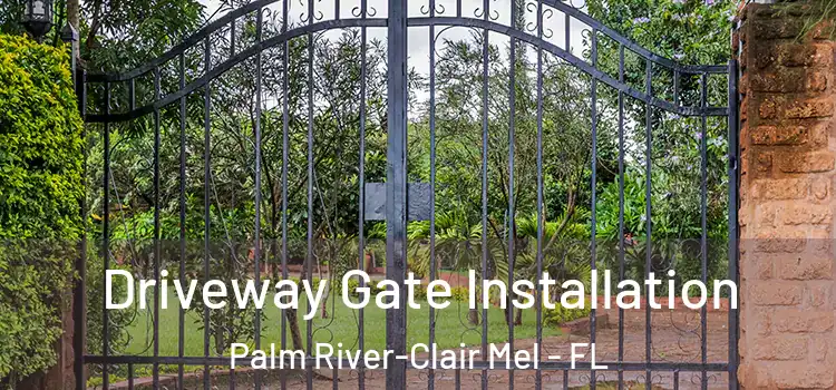 Driveway Gate Installation Palm River-Clair Mel - FL