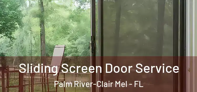 Sliding Screen Door Service Palm River-Clair Mel - FL